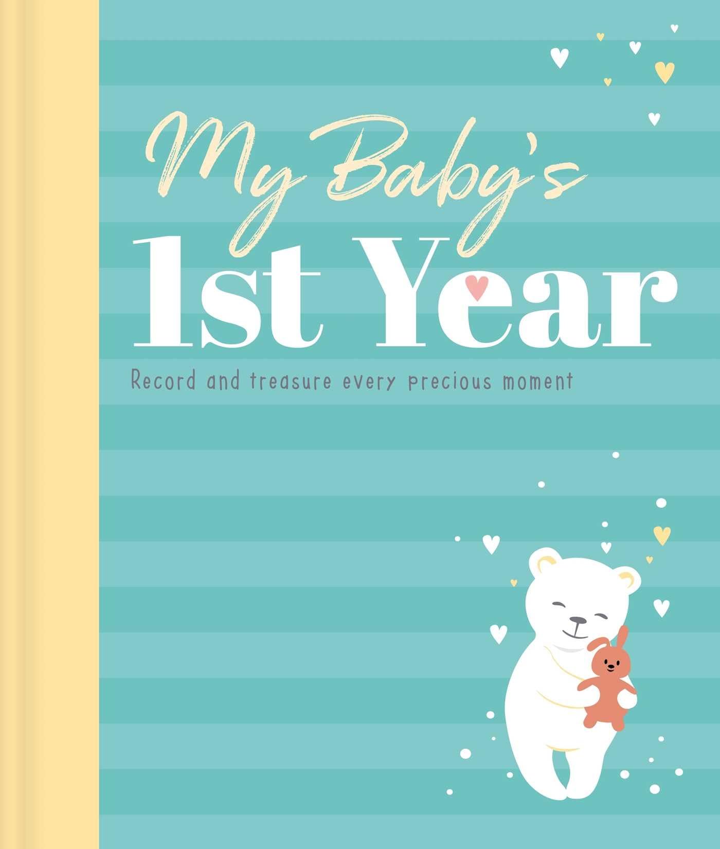 My Baby'S 1St Year Keepsake Journal: Record And Treasure Every Precious Moment,Used