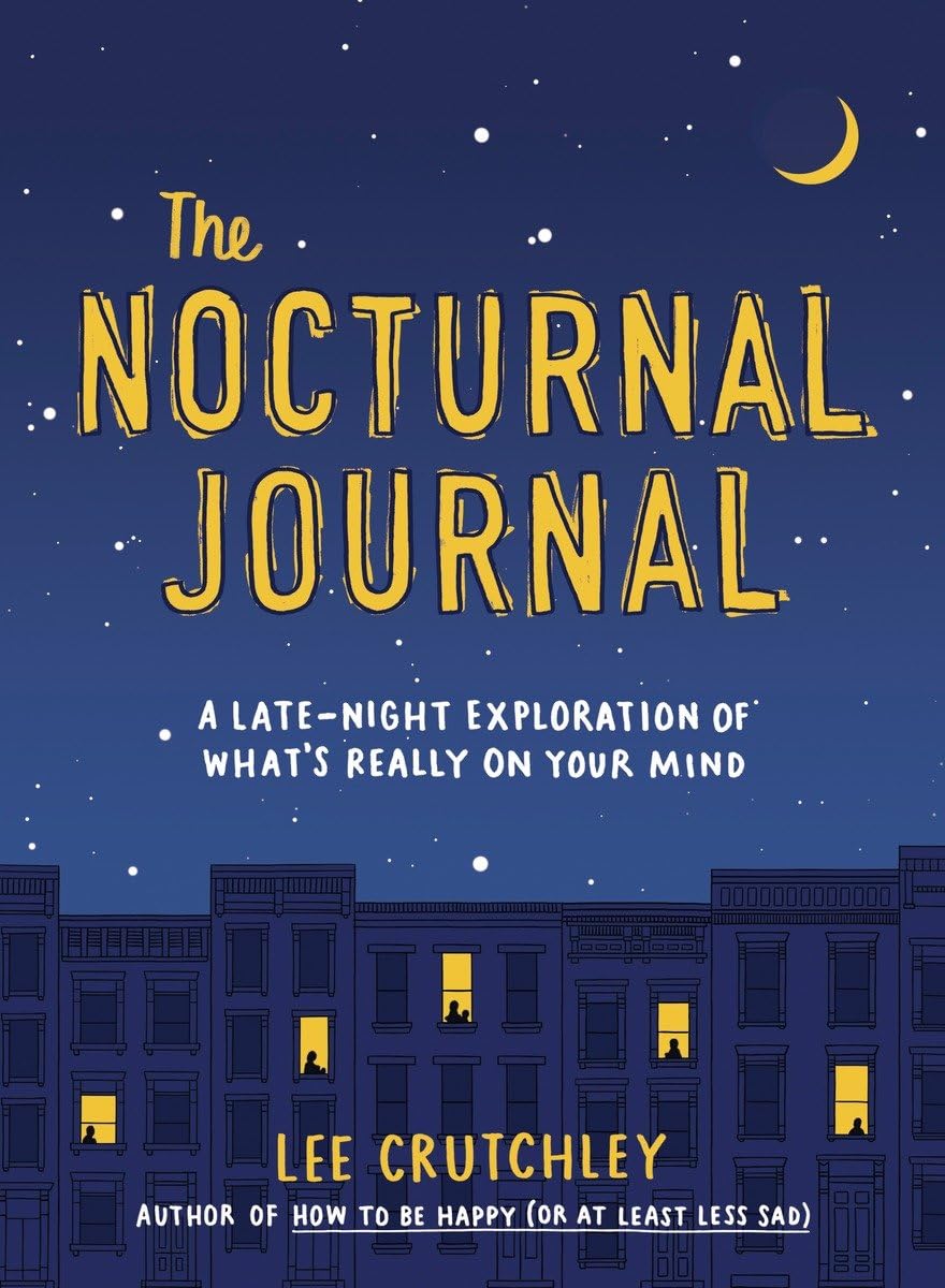 The Nocturnal Journal: A Latenight Exploration Of What'S Really On Your Mind,New
