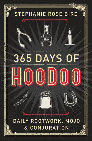 365 Days of Hoodoo: Daily Rootwork, Mojo & Conjuration,Used