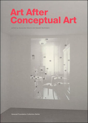 Art After Conceptual Art (Generali Foundation Collection),New
