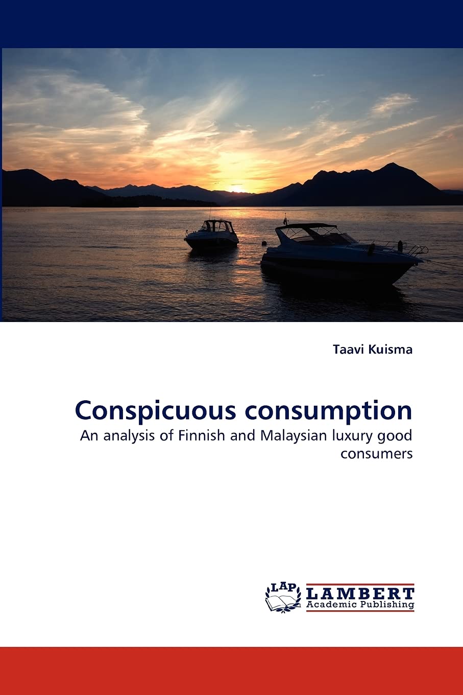 Conspicuous consumption: An analysis of Finnish and Malaysian luxury good consumers,Used