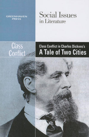 Class Conflict in Charles Dicken's A Tale of Two Cities (Social Issues in Literature),Used