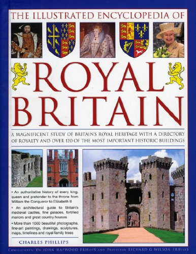 The Illustrated Encyclopedia of Royal Britain: A magnificent study of Britain's royal and historic heritage with a directory of ,Used