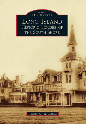 Long Island: Historic Houses of the South Shore (Images of America),Used