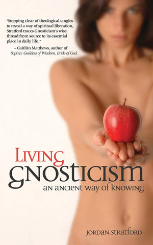 Living Gnosticism: An Ancient Way of Knowing,Used