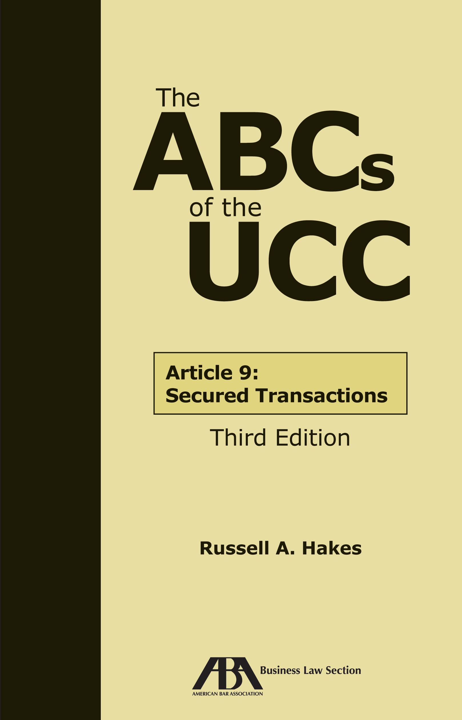 The ABCs of the UCC Article 9: Secured Transactions, Third Edition,Used