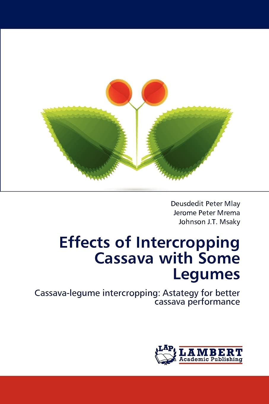 Effects of Intercropping Cassava with Some Legumes: Cassavalegume intercropping: Astategy for better cassava performance,Used
