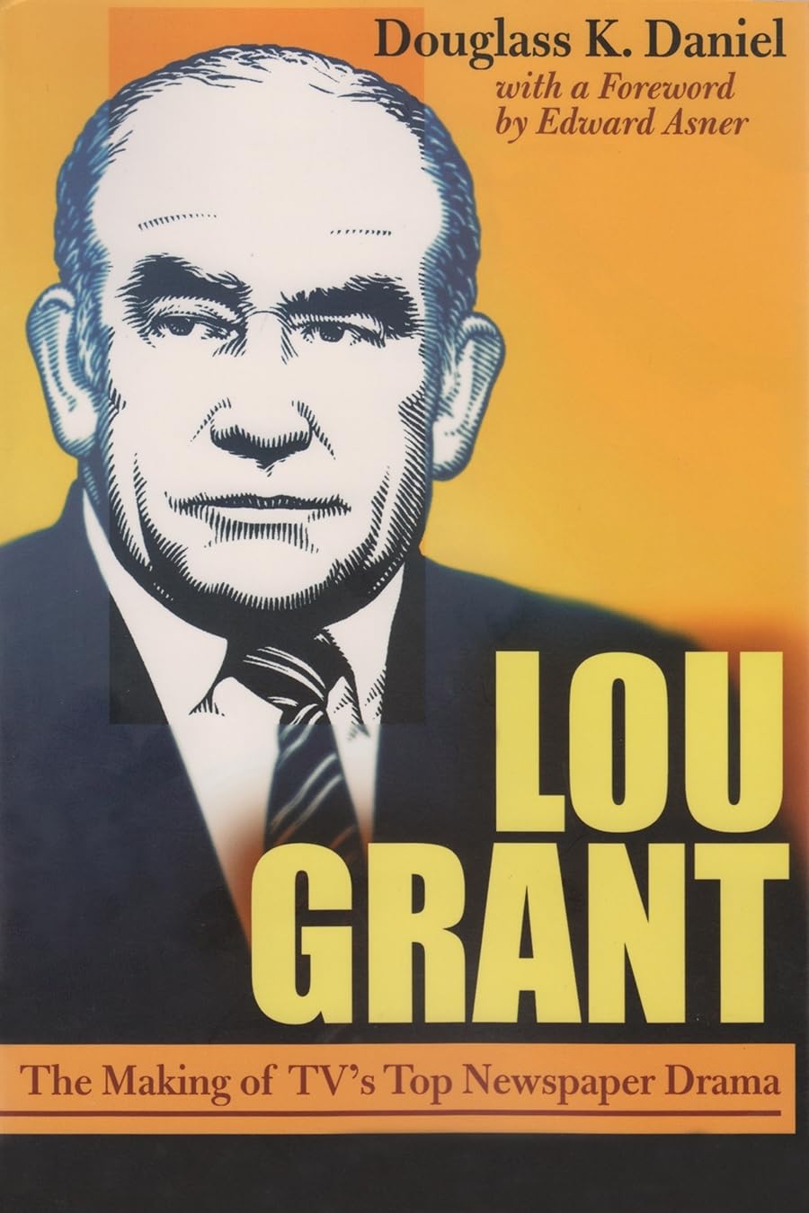 Lou Grant: The Making of TV's Top Newspaper Drama (Television and Popular Culture),Used