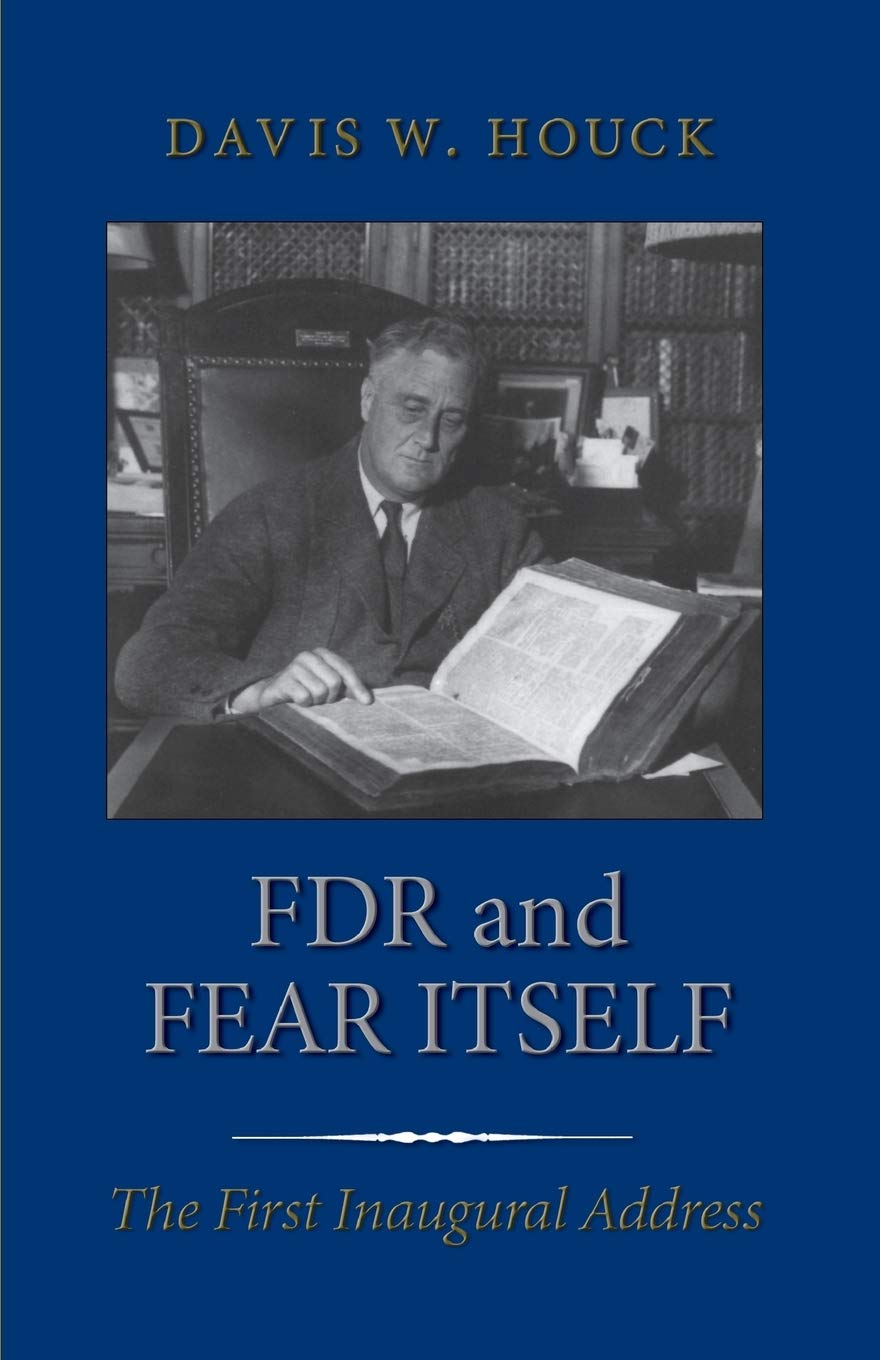 FDR and Fear Itself: The First Inaugural Address (Library of Presidential Rhetoric),New