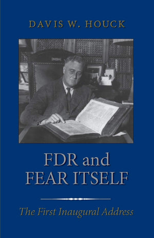 FDR and Fear Itself: The First Inaugural Address (Library of Presidential Rhetoric),Used
