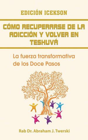 Como recuperarse de la adiccin y volver en teshuva: La fuerza transformativa de los Doce Pasos (Spanish Edition),Used