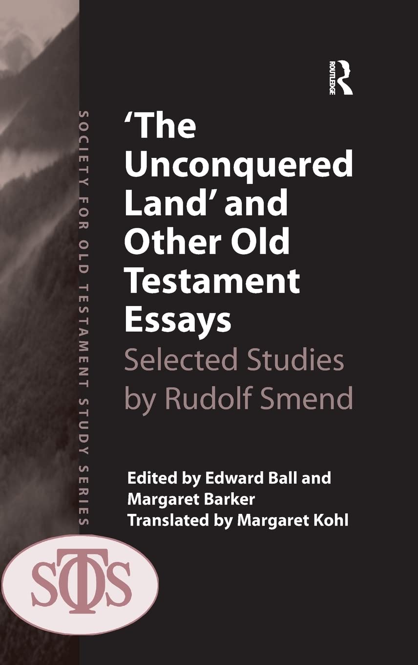'The Unconquered Land' and Other Old Testament Essays: Selected Studies by Rudolf Smend (Society for Old Testament Study),Used
