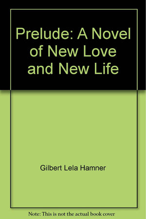 Prelude: A Novel Of New Love And New Life,Used