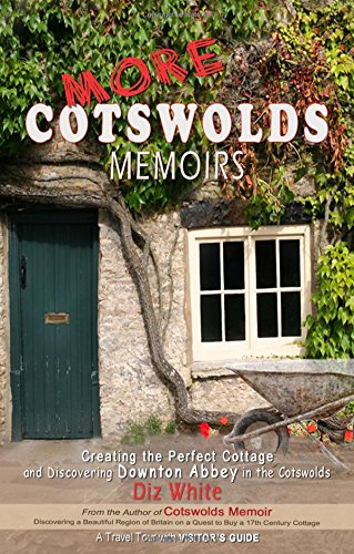 More Cotswolds Memoirs: Creating the Perfect Cottage and Discovering Downton Abbey in the Cotswolds,Used