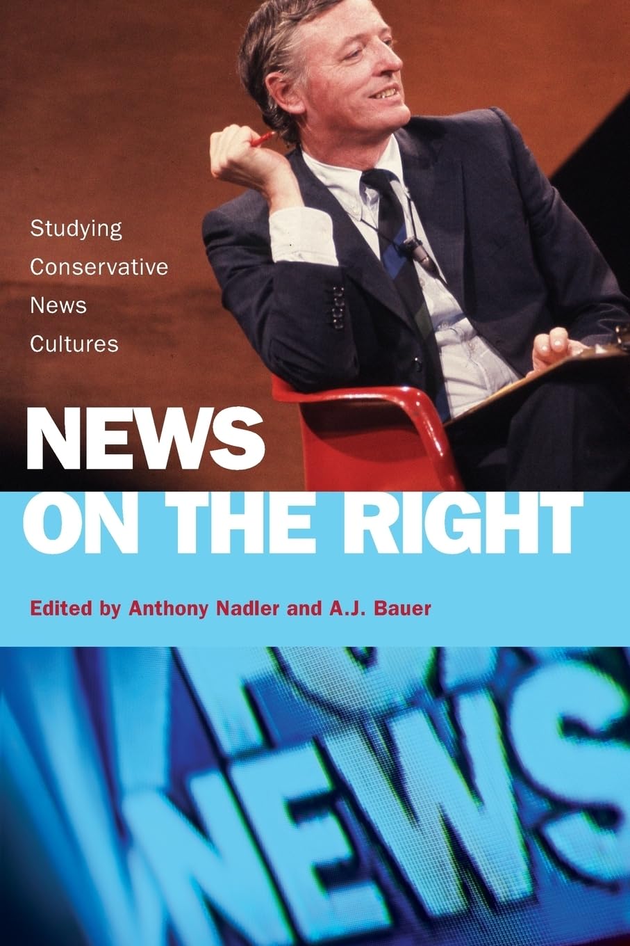 News on the Right: Studying Conservative News Cultures,Used