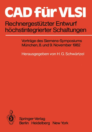 CAD fr VLSI: Rechnergesttzter Entwurf hchstintegrierter Schaltungen Vortrge des SiemensSymposiums am 8. und 9. November 1982 in,Used