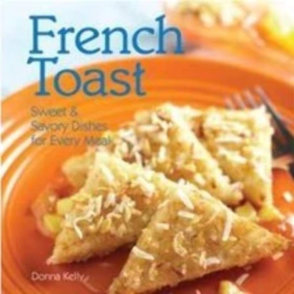 French Toast: Sweet & Savory Dishes For Every Meal,Used