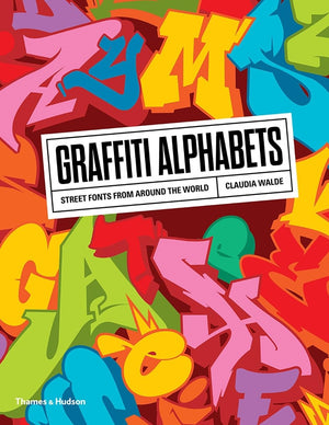Graffiti Alphabets: Street Fonts From Around The World