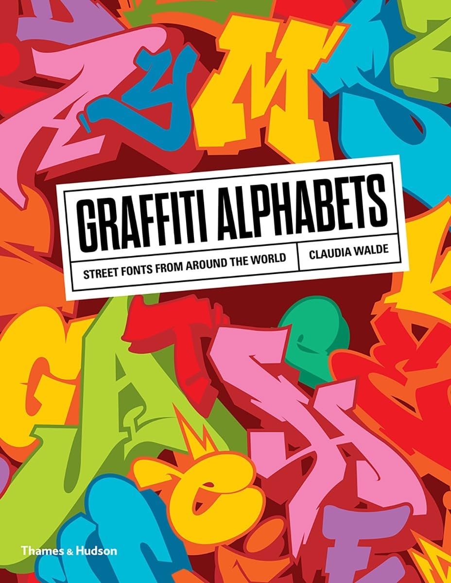Graffiti Alphabets: Street Fonts From Around The World