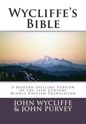 Wycliffe'S Bible: A Modernspelling Version Of The 14Th Century Middle English Translation,Used