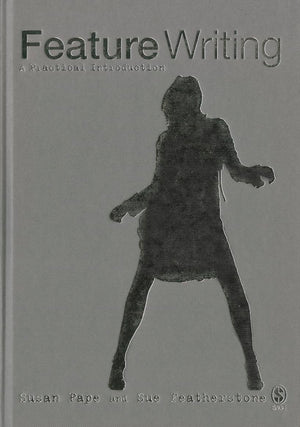 Feature Writing: A Practical Introduction,New