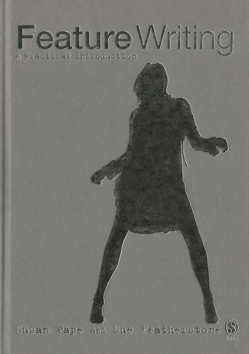Feature Writing: A Practical Introduction,New