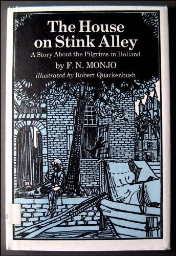 The House On Stink Alley: A Story About The Pilgrims In Holland,Used