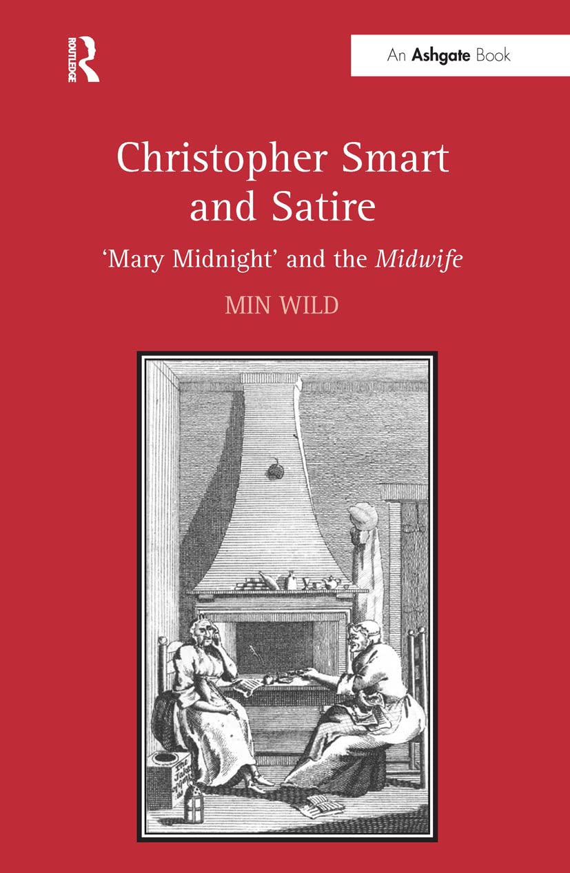 Christopher Smart and Satire: 'Mary Midnight' and the Midwife,Used