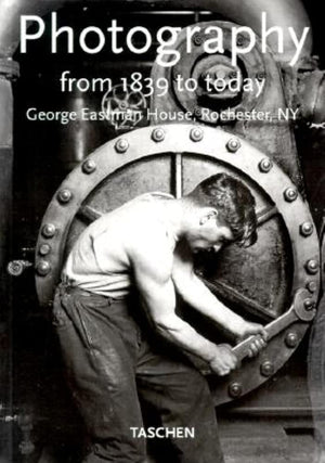 Photography from 1839 to Today: George Eastman House, Rochester, Ny,Used