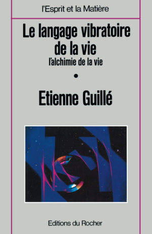Le langage vibratoire de la vie: L'alchimie de la vie (L'Esprit et la matiere) (French Edition),Used