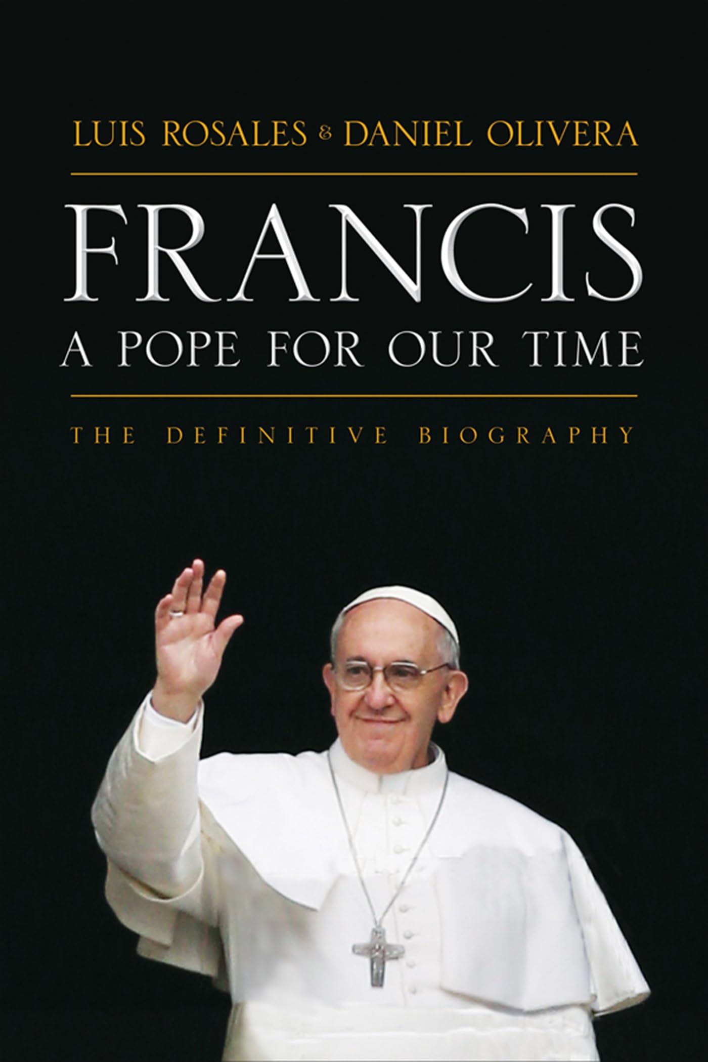 Francis: A Pope for Our Time: The Definitive Biography,Used