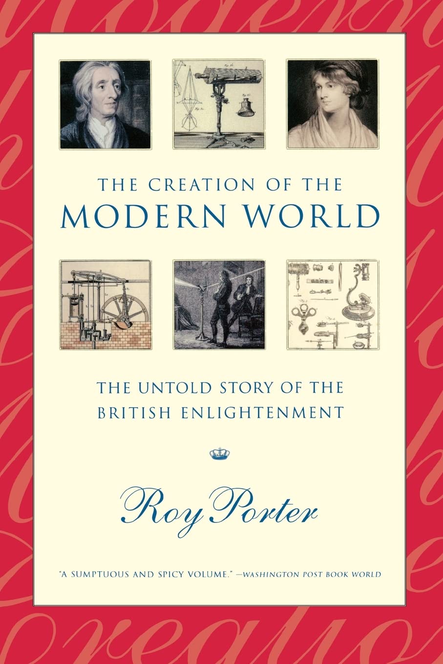 The Creation of the Modern World: The Untold Story of the British Enlightenment,New