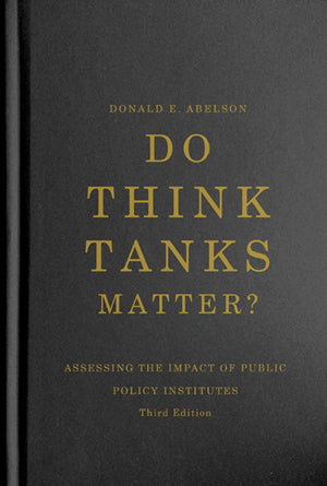 Do Think Tanks Matter?: Assessing the Impact of Public Policy Institutes, Third Edition,Used