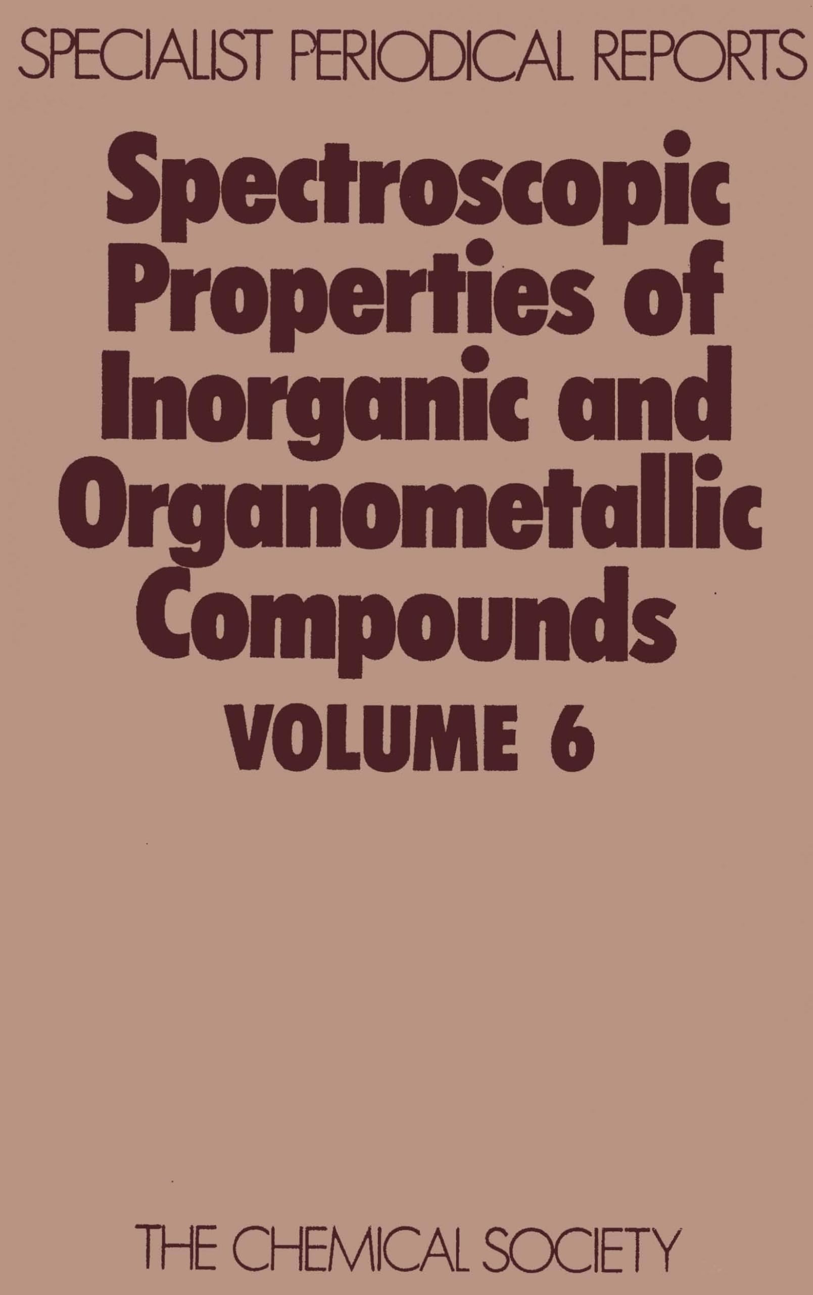 Spectroscopic Properties Of Inorganic And Organometallic Compounds: Volume 6 (Specialist Periodical Reports, Volume 6),Used