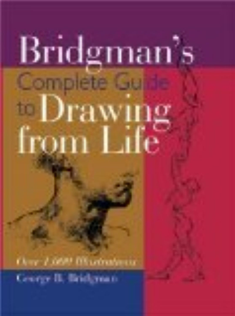 Bridgman'S Complete Guide To Drawing From Life: Over 1,000 Illustrations,Used