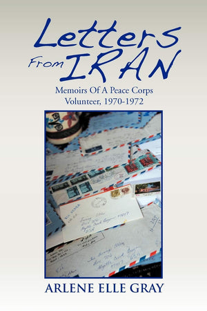 Letters from Iran: Memoirs of a Peace Corps Volunteer, 19701972,Used