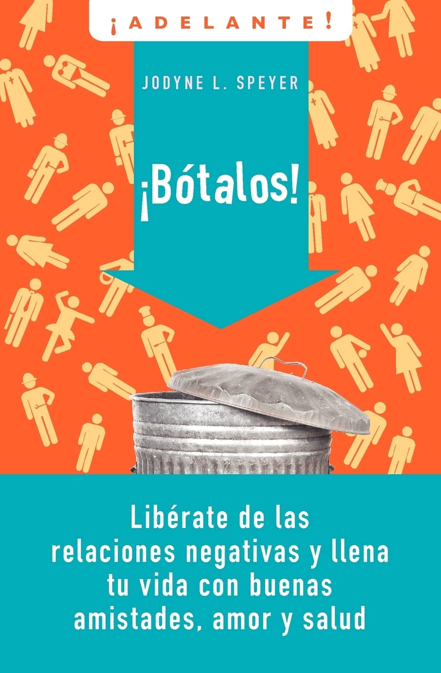Botalos!: Liberate de las relaciones negativas y llena tu vida con buenas amistades, amor y salud (Adelante) (Spanish Edition),Used