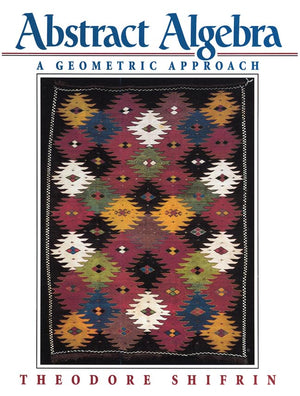 Abstract Algebra: A Geometric Approach,Used