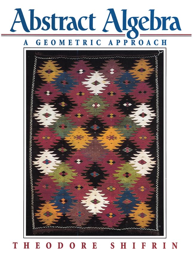 Abstract Algebra: A Geometric Approach,Used