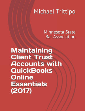 Maintaining Client Trust Accounts with QuickBooks Online Essentials (2017) (MSBA IOLTA Guides),Used