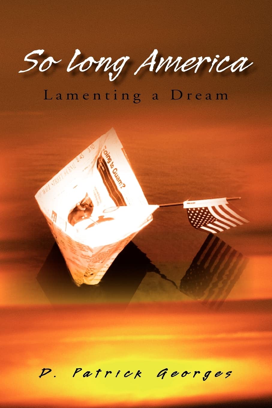So Long America: Lamenting a Dream,Used