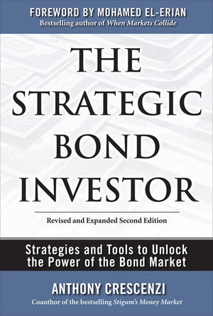 The Strategic Bond Investor: Strategies And Tools To Unlock The Power Of The Bond Market-used