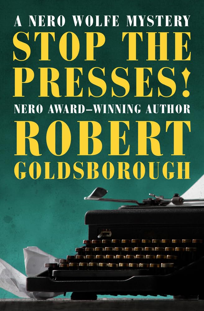 Stop The Presses! (The Nero Wolfe Mysteries)