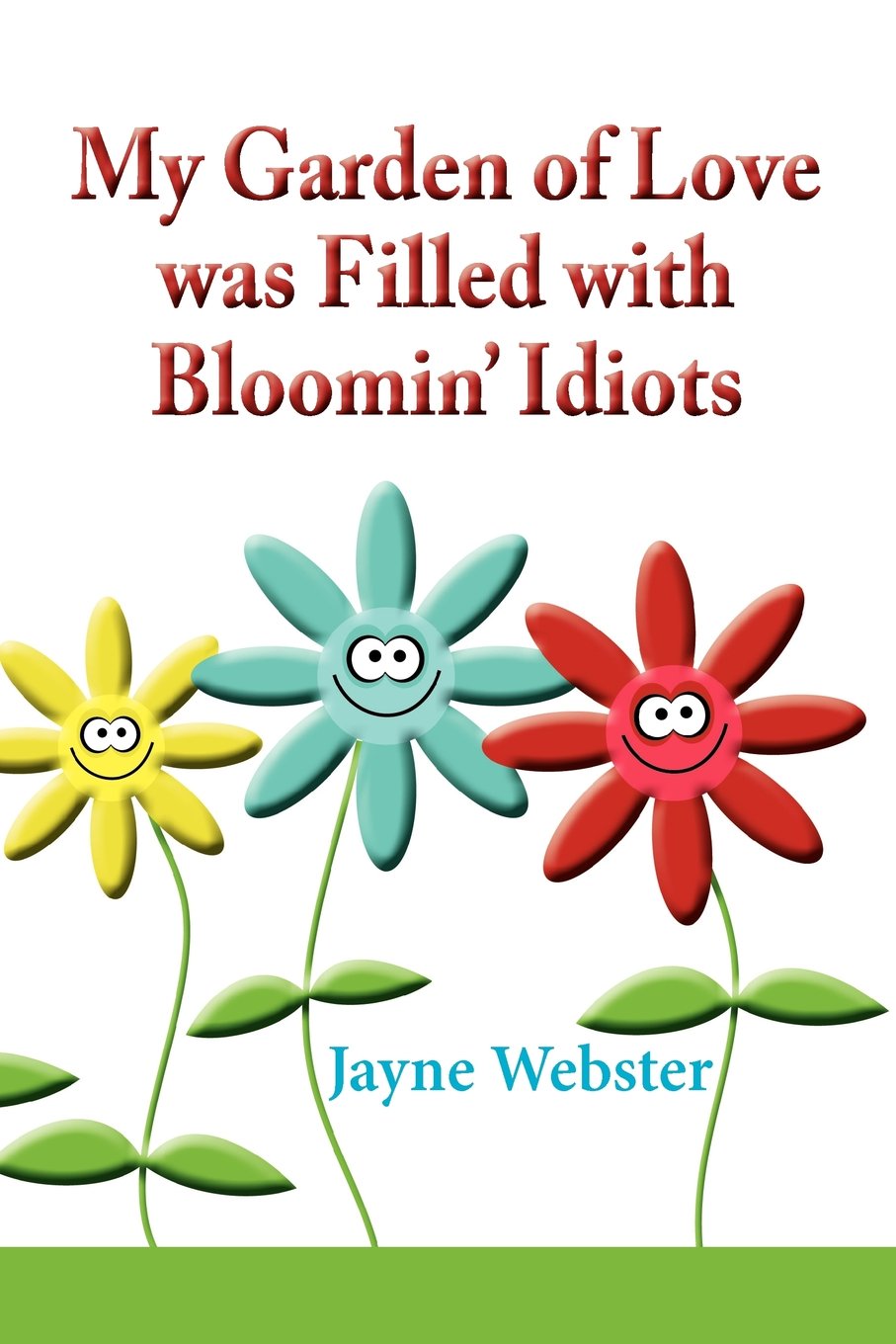 My Garden of Love Was Filled with Bloomin' Idiots,Used
