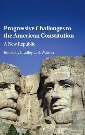 Progressive Challenges to the American Constitution: A New Republic,Used