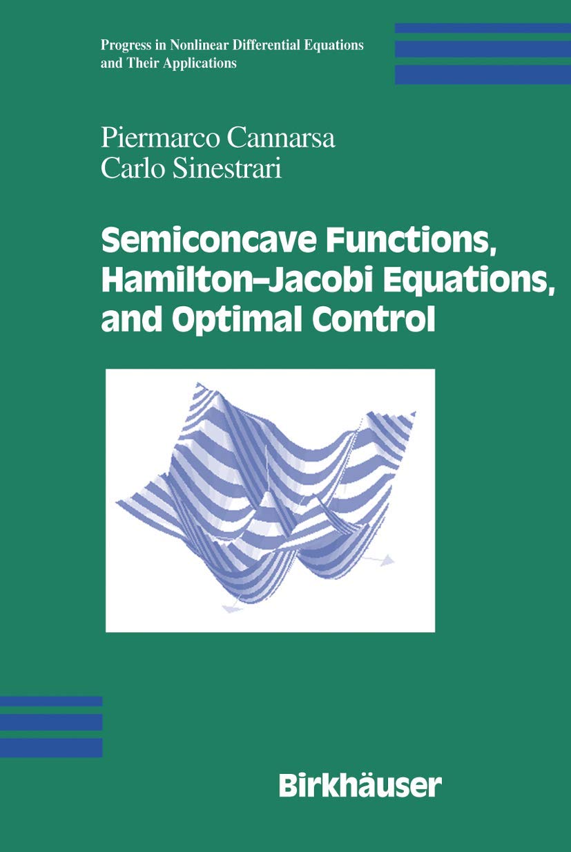 Semiconcave Functions, Hamiltonjacobi Equations, And Optimal Control (Progress In Nonlinear Differential Equations And Their Ap,Used