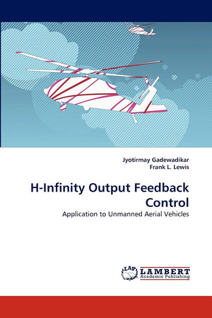 HInfinity Output Feedback Control: Application to Unmanned Aerial Vehicles,Used
