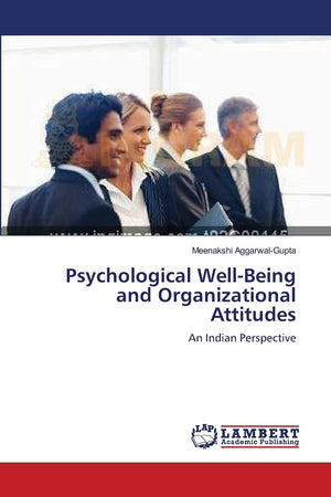 Psychological WellBeing and Organizational Attitudes: An Indian Perspective,Used