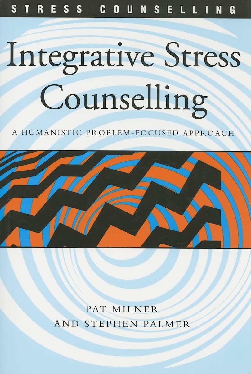 Integrative Stress Counselling: A Humanistic ProblemFocused Approach,Used