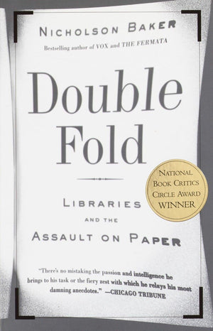Double Fold: Libraries And The Assault On Paper